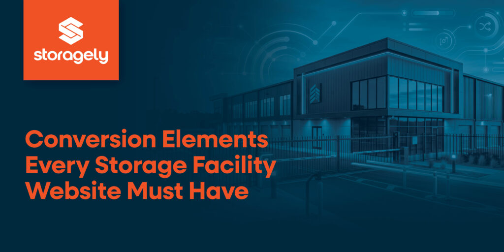 Text reading Conversion Elements Every Storage Facility Website Must Have beside storage building.